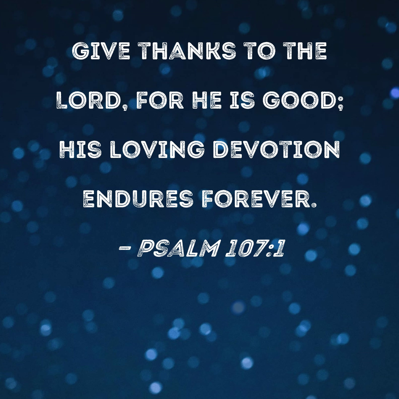 Psalm 107:1 Give Thanks To The Lord, For He Is Good; His Loving regarding Free Psalm 107 Word Search Fill In