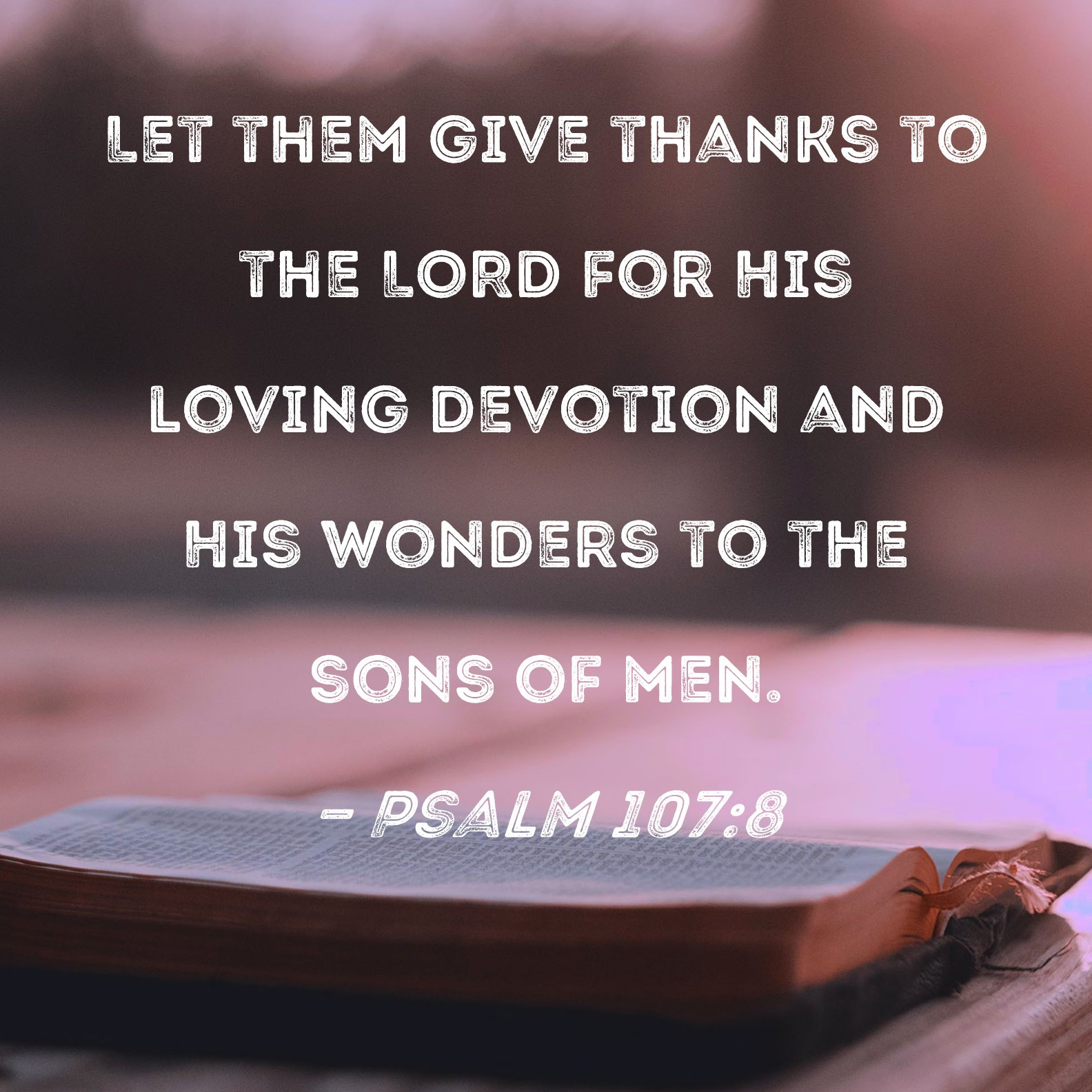 Psalm 107:8 Let Them Give Thanks To The Lord For His Loving with Free Psalm 107 Word Search Fill In
